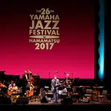 街中が音楽に包まれる9日間「第27回 ハママツ・ジャズ・ウィーク」が開催