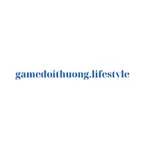 gamedoithuonglifesty